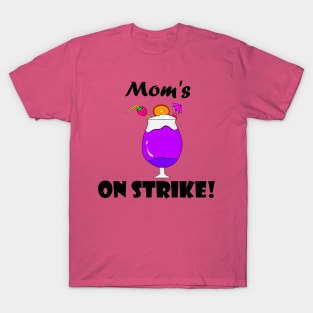 Mom's On Strike! T-Shirt